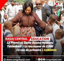 Kasai Central : la Premiere Dame Denise Nyakeru a la rescousse de 2.000 eleves du primaire a KanangaÂ