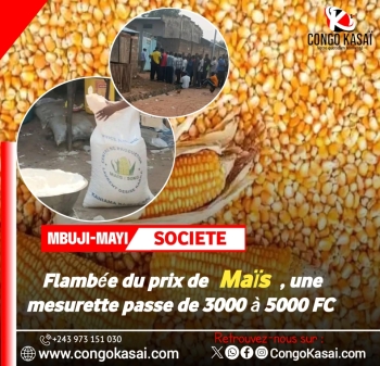 Mbuji-Mayi : Flambee du prix de mais, une mesurette passe de 3000 a 5000 FC
