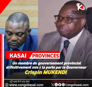 Kasai : Crispin Mukendi suspend officiellement Jeannot Kazadi des activites du gouvernement provincial
