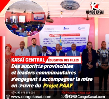 Kasai Central : Des autorites et leaders communautaires s‘engagent a accompagner la mise en œuvre du projet PAAF