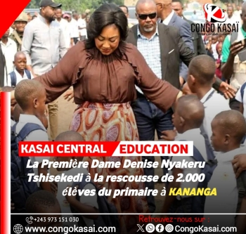 Kasai Central : la Premiere Dame Denise Nyakeru a la rescousse de 2.000 eleves du primaire a KanangaÂ
